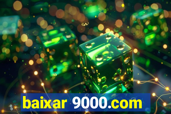 baixar 9000.com